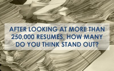 After looking at more than 250,000 resumes, How many do you think stand out?